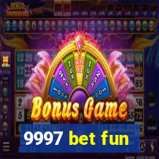 9997 bet fun